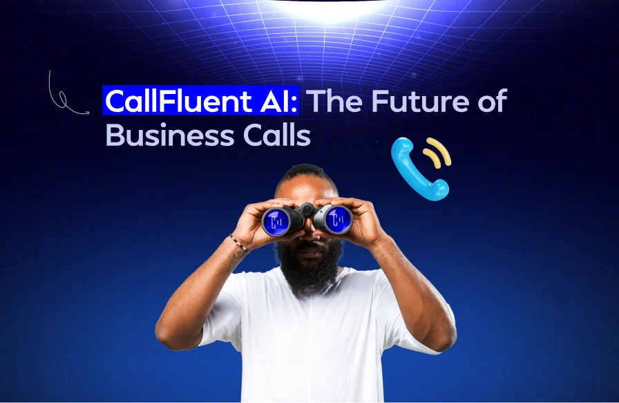 CallFluent AI: The Future of Business Calls